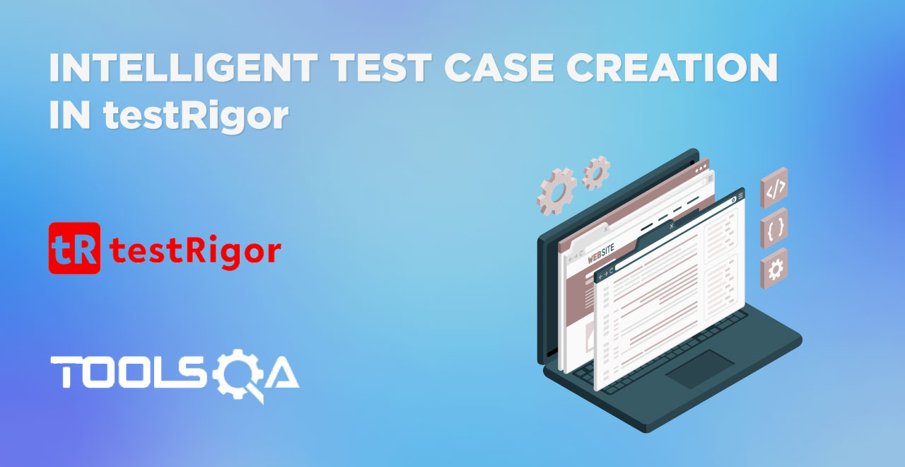 Intelligent test case creation in testRigor